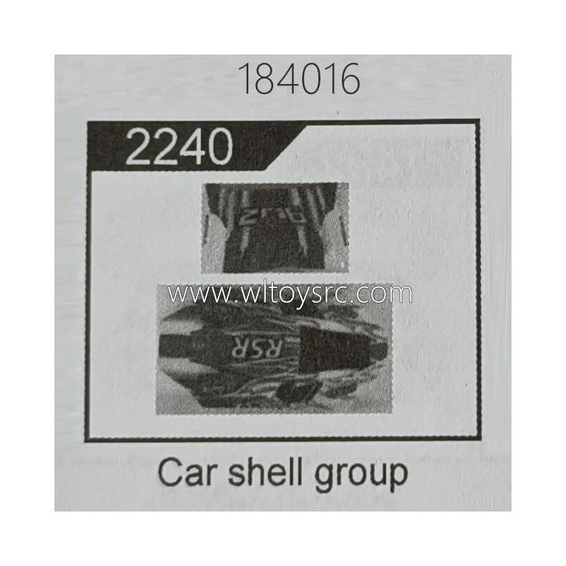 WLTOYS 184016 RC Car Parts 2240 Car Shell Group