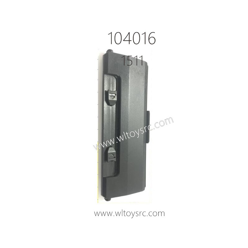 WLTOYS 104016 Parts 1511 Battery Cover