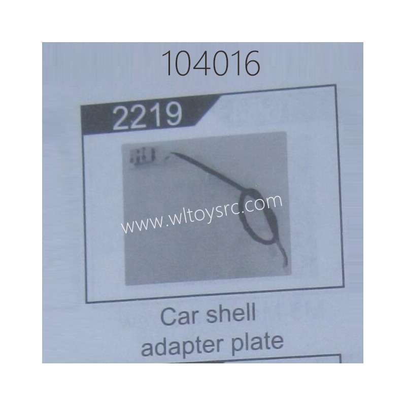 WLTOYS 104016 RC Car Parts 2219 Car Shell Adapter Plate