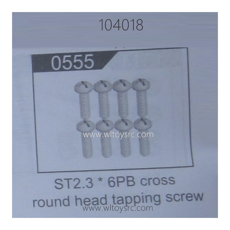 WLTOYS 104018 RC Car Parts 0555 ST2.3X6PB Cross Round Head Tapping Screws