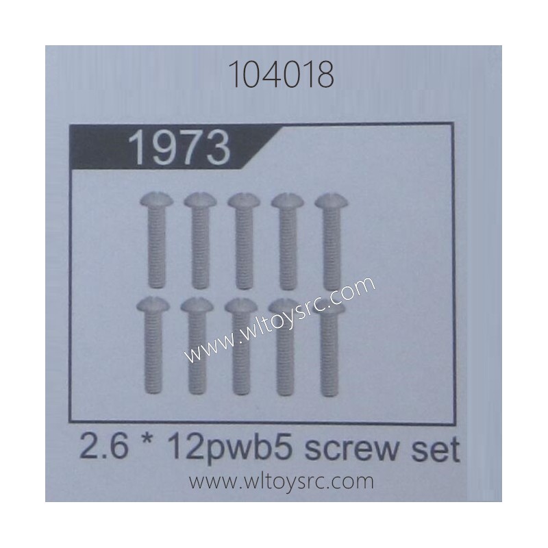 WLTOYS 104018 1/10 RC Truck Parts 1973 Screw 2.6X12PWB