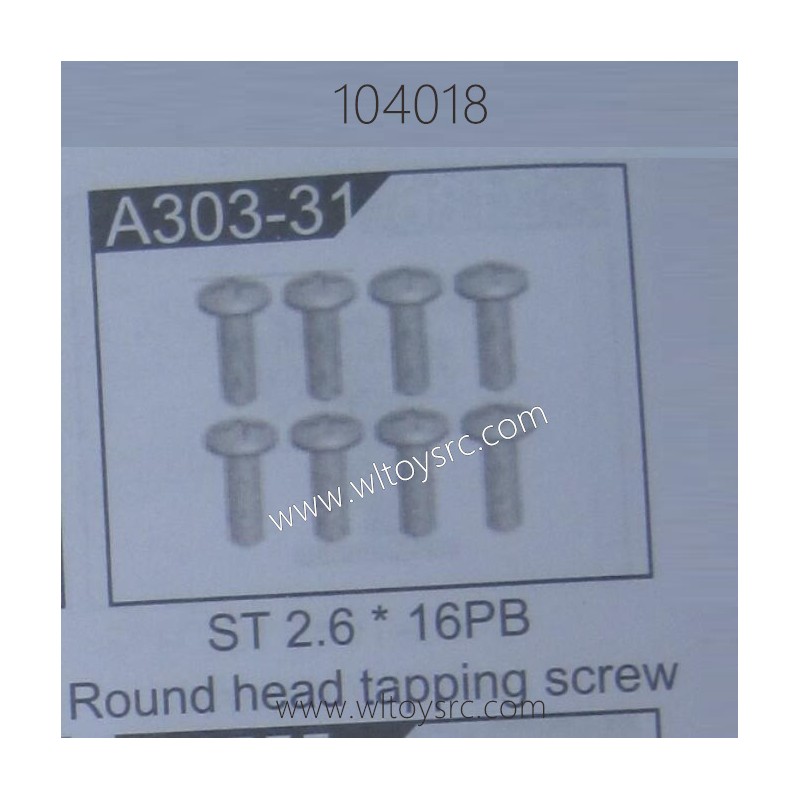 WLTOYS 104018 Parts A303-31 Round Head Tapping Screw ST2.6X16PB